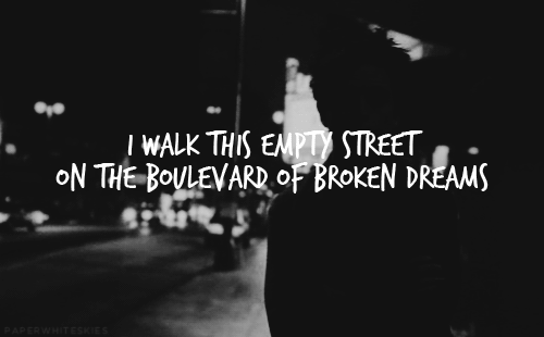 Boulevard Of Broken Dreams